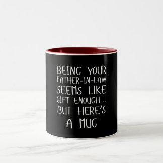 Caneca De Café Em Dois Tons Being Your Father-in-law Seems Like Gift Enough