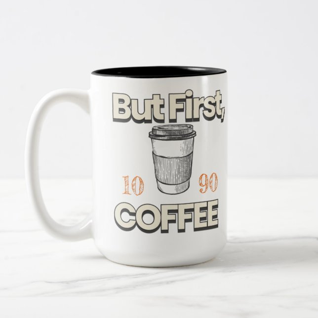 Caneca De Café Em Dois Tons  But First Coffee (Esquerda)