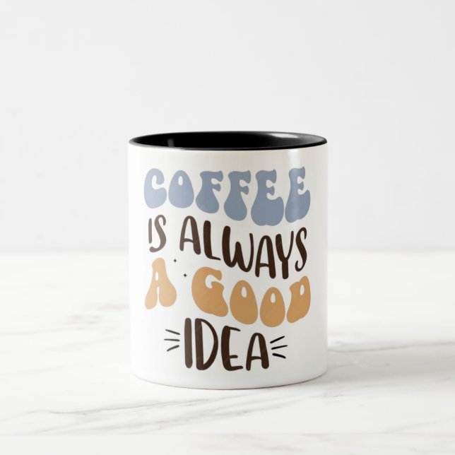 Caneca De Café Em Dois Tons Café é sempre uma boa ideia" Mug Motivacional (Centro)