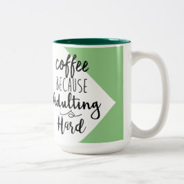 Caneca De Café Em Dois Tons Café Porque Adultar É Duro | Tipografia Chic