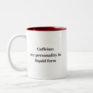 Caneca De Café Em Dois Tons Cafeine Minha Personalidade Em Forma Líquida Mug -