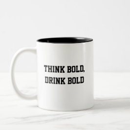 Caneca De Café Em Dois Tons Caneca Think Bold, Drink Bold – Poder em Cada Golp