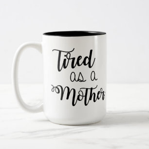 Caneca De Café Em Dois Tons Cansado como cãibra-mãe