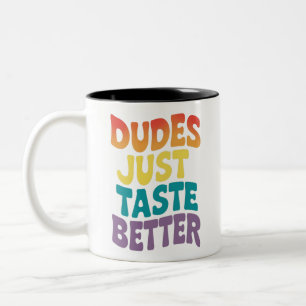 Caneca De Café Em Dois Tons Cara, apenas prove melhor o Orgulho gay