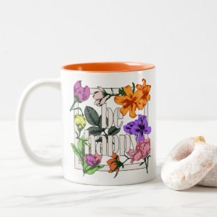 Caneca De Café Em Dois Tons Citação positiva Ser Feliz e flores de jardim