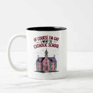Caneca De Café Em Dois Tons Claro que sou gay, fui à escola católica, engraçad