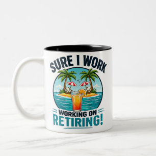 Caneca De Café Em Dois Tons Claro que Trabalho – Design de Humor para Aposenta