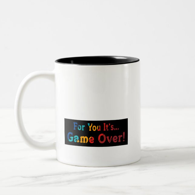 Caneca De Café Em Dois Tons Coffee Cup Mug: Para você, acabou o jogo." (Esquerda)