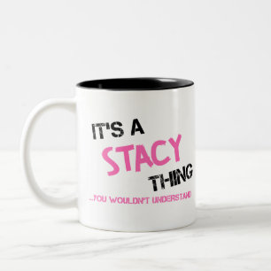 Caneca De Café Em Dois Tons Coisa de Stacy que você não entenderia o nome