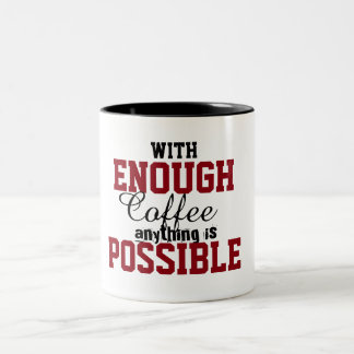 Caneca De Café Em Dois Tons com café suficiente qualquer coisa é possível cane