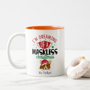 Caneca De Café Em Dois Tons Corgi Dreaming of a MaskLESS Christmas   Engraçado
