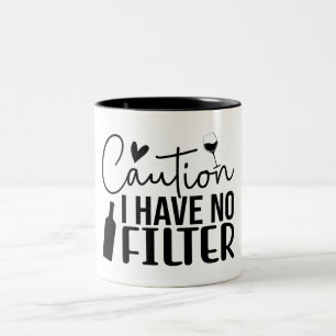 Caneca De Café Em Dois Tons Cuidado, eu não tenho filtro 