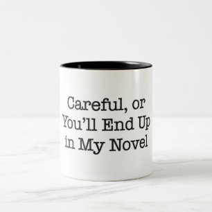 Caneca De Café Em Dois Tons Cuidadoso ou você terminará acima em minha novel