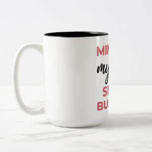 Caneca De Café Em Dois Tons Cuidando Da Minha Própria Pequena Empresa 2
