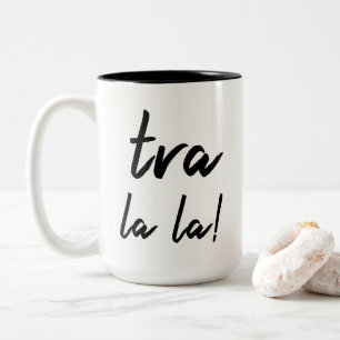 Caneca De Café Em Dois Tons De "la do la Tra!" Declaração: Tipografia modern