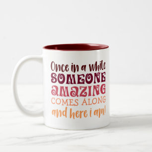 Caneca De Café Em Dois Tons De vez em quando alguém incrível aparece, excepcio