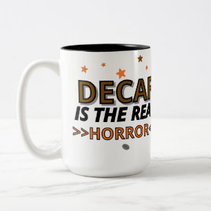 Caneca De Café Em Dois Tons Decaf é o verdadeiro horror, café engraçado, estre