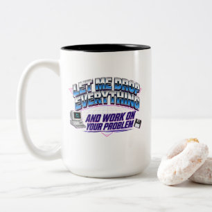 Caneca De Café Em Dois Tons Deixe-me Deixar Tudo de Lado e Trabalhar no Seu Pr