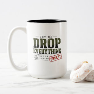 Caneca De Café Em Dois Tons Deixe-me Deixar Tudo de Lado e Trabalhar no Seu Pr