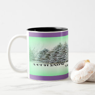 Caneca De Café Em Dois Tons Deixe Nevar Pinheiros Verde Brilho Cena de Inverno