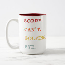 Caneca De Café Em Dois Tons Desculpe. Não posso. Golfando. Tchau. -  Golfista 