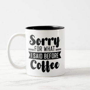 Caneca De Café Em Dois Tons Desculpe Pelo Que Eu Disse Antes Do Café