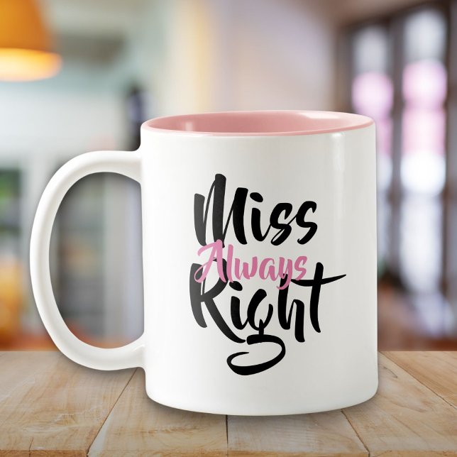 Caneca De Café Em Dois Tons Diversão da Sempre Certa (Miss Always Right Fun Two-Tone Coffee Mug)