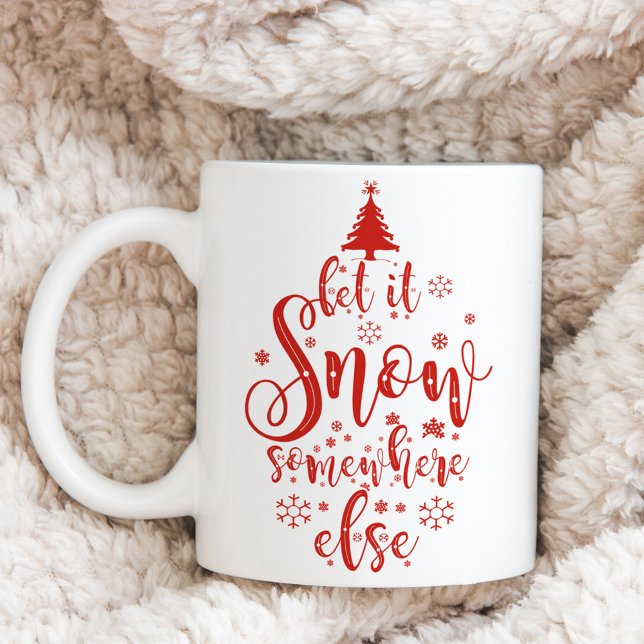 Caneca De Café Em Dois Tons Diversão Deixe Nevar Em Outro Lugar Feriado (Criador carregado)