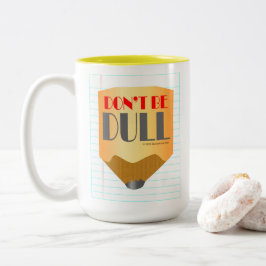 Caneca De Café Em Dois Tons Don't Be Dull - Coffee Mug 15oz