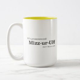 Caneca De Café Em Dois Tons É Pronunciado Mizz-ur-UH {NÃO Mizz-ur-EE}