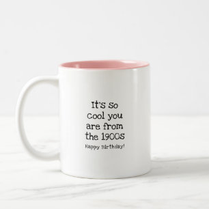 Caneca De Café Em Dois Tons É tão Legal Você é dos anos 1900 Aniversário Engra