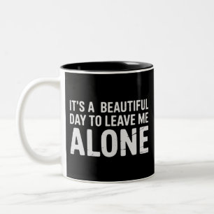 Caneca De Café Em Dois Tons É Um Belo Dia para Me Deixar Sozinho Humor Engraça