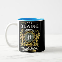 Caneca De Café Em Dois Tons É uma coisa Blaine que você não entenderia