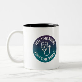 Caneca De Café Em Dois Tons Enfermeira em Tempo Integral Nômade em Tempo Parci