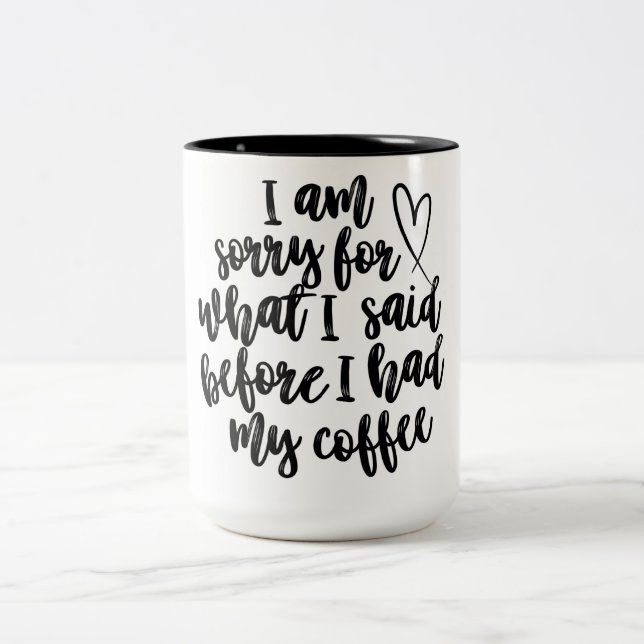 Caneca De Café Em Dois Tons Engraçado Coffee Cote - Desculpe pelo que eu disse (Centro)