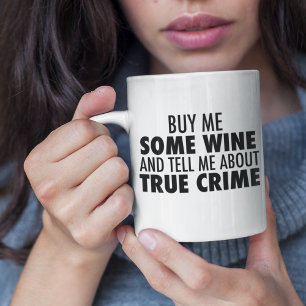 Caneca De Café Em Dois Tons Engraçado Comprar Me Wine Me Fale Sobre O Crime Ve