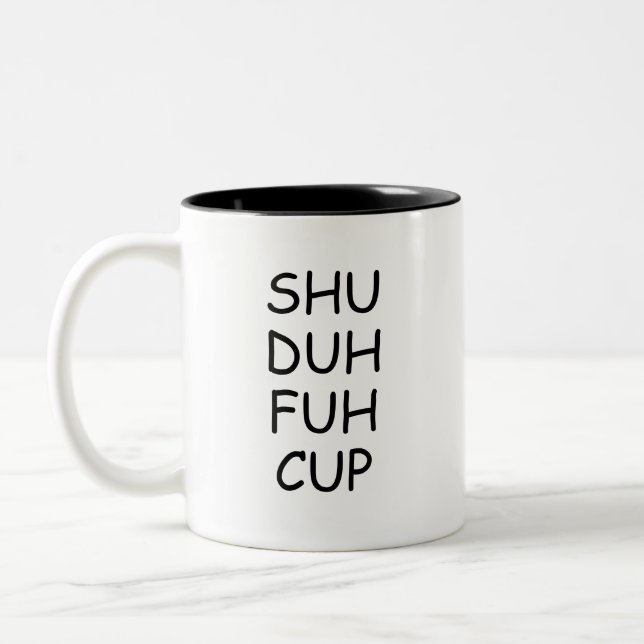 Caneca De Café Em Dois Tons Engraçado Dizer, Shu Duh Fuh Cup (Esquerda)