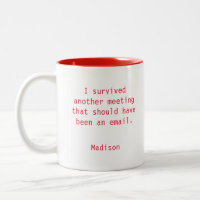 Engraçado Personalizado Eu Sobrevivi À Reunião Do 