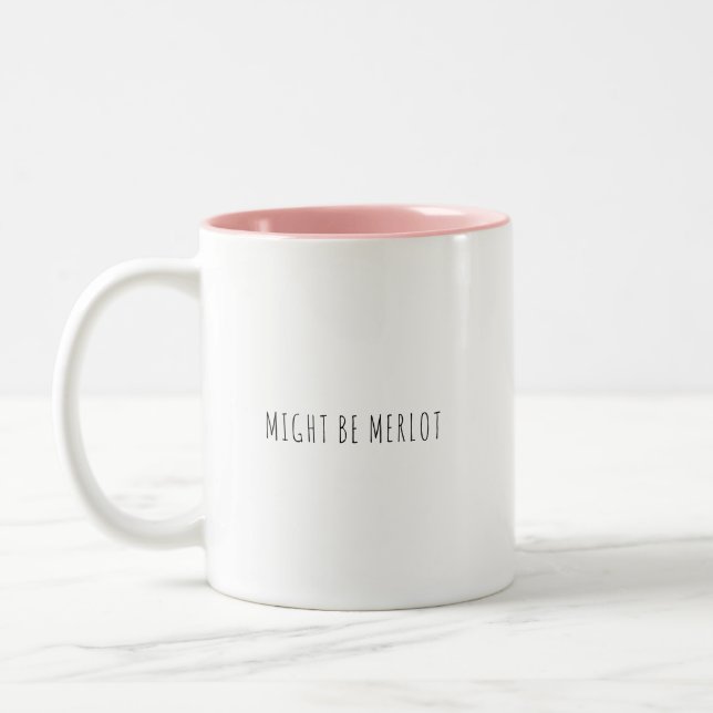 Caneca De Café Em Dois Tons Engraçado Pode Ser Merlot Café Vinho Humor (Esquerda)