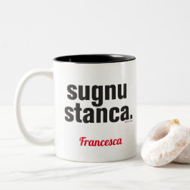 Caneca De Café Em Dois Tons Engraçado Siciliano dizendo Sugnu Stanca