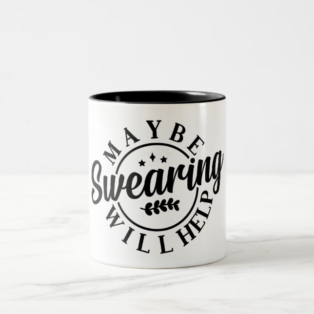 Caneca De Café Em Dois Tons Engraçado Talvez Jurar Ajude (Centro)