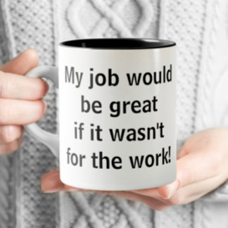 Caneca De Café Em Dois Tons Escritório Engraçado - Meu trabalho seria Excelent