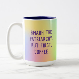 Caneca De Café Em Dois Tons "Esmague A Patriarquia. Mas Primeiro, Café." Dois