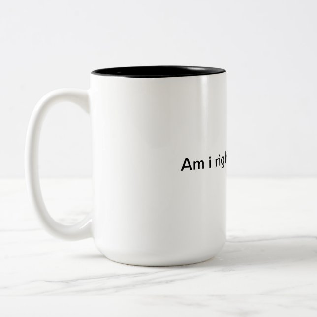 Caneca De Café Em Dois Tons Estou certo ou estou certo (Esquerda)
