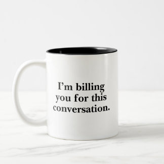 Caneca De Café Em Dois Tons Estou Cobrando de Você por Essa Conversa Divertido