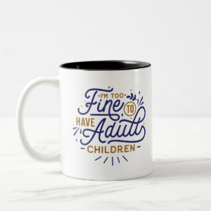 Caneca De Café Em Dois Tons Estou muito bem para ter filhos adultos
