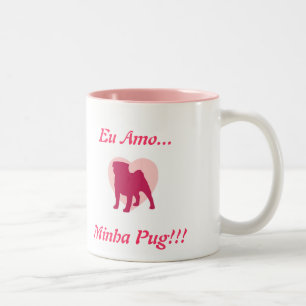 Caneca De Café Em Dois Tons Eu amo Minha Pug!