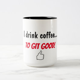 Caneca De Café Em Dois Tons Eu bebo o café ao git bom