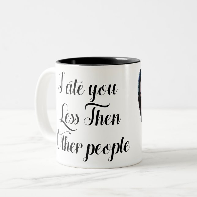 Caneca De Café Em Dois Tons Eu comi você Menos Que Outras pessoas (Frente Esquerda)