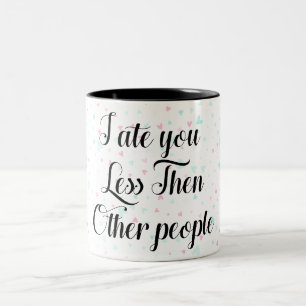 Caneca De Café Em Dois Tons Eu comi você Menos Que Outras pessoas